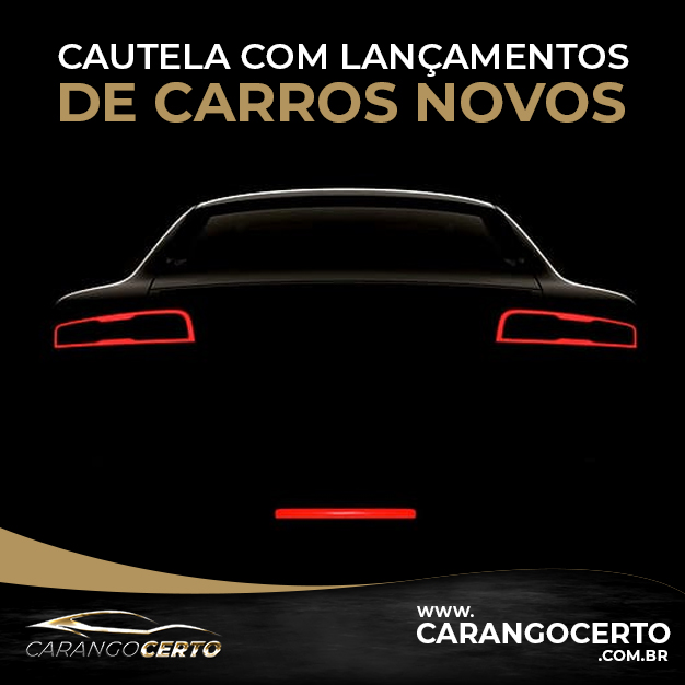 Leia mais sobre o artigo CAUTELA COM LANÇAMENTOS DE CARROS NOVOS
